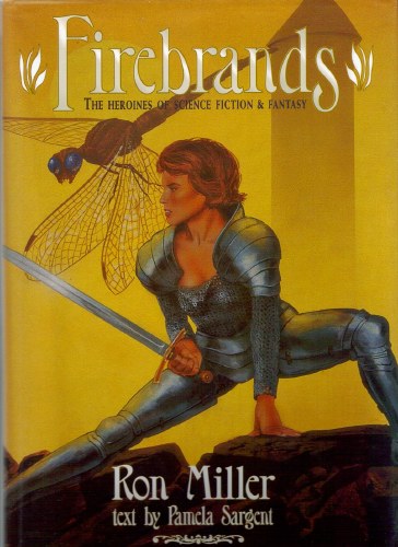 Firebrands Heroines of Science Fiction & Fantasy SC