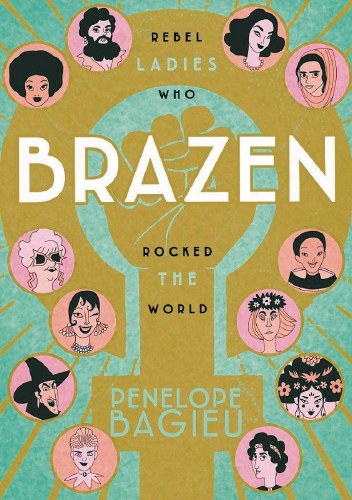 Brazen HC Rebel Ladies Who Rocked The World
