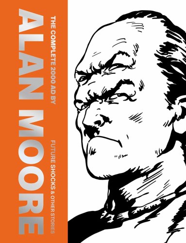 Complete 2000 AD by Alan Moore Future Shocks & Other Stories HC