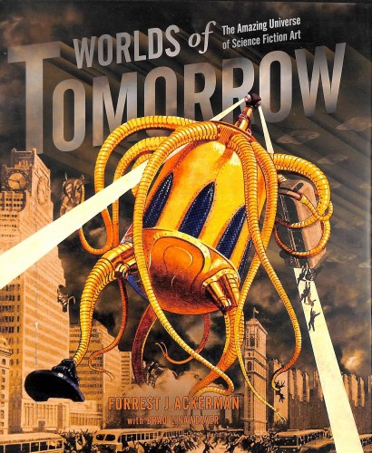 Worlds of Tomorrow Amazing Universe of Science Fiction Art