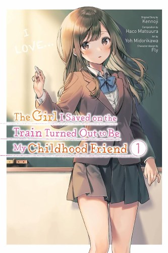 Girl I Saved on the Train Turned Out to Be My Childhood Friend Vol 01 SC