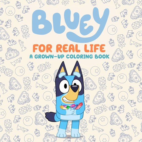 Bluey For Real Life Grown-Up Coloring Book SC