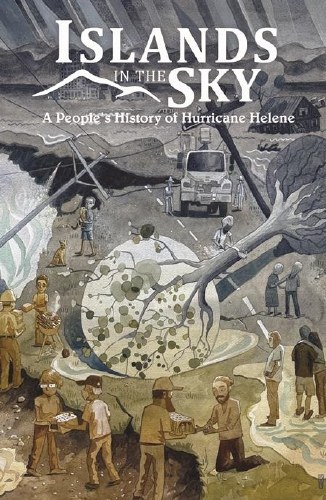 Islands in the Sky Peoples History of Hurricane Helene SC