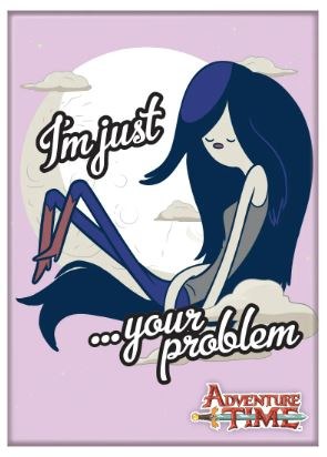 Adventure Time Marceline Your Problem Magnet
