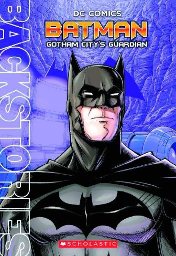 DC Comics Backstories YR Batman Gotham City's Guardian