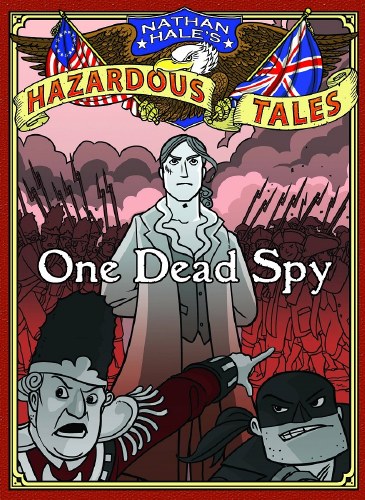 Nathan Hale's Hazardous Tales Vol 1 HC One Dead Spy