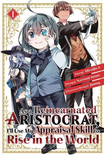 As a Reincarnated Aristocrat, I'll Use My Appraisal Skill to Rise in the World Vol 01 SC