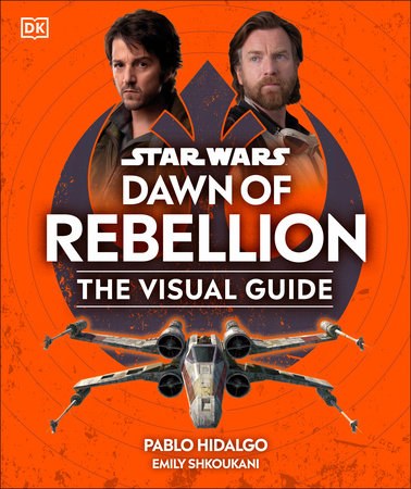 Star Wars Dawn of the Rebellion Visual Guide HC