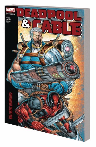 Deadpool Cable Modern Era Epic Collection Vol 01 SC Bromance