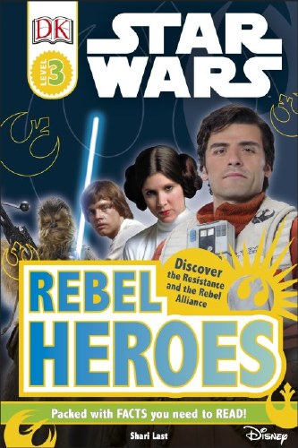 DK Reader Level 3 Star Wars Rebel Heroes