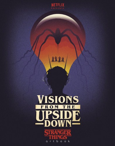 Visions from the Upside Down - Stranger Things Artbook HC