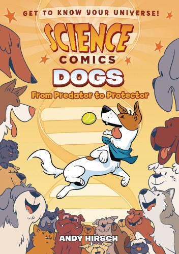 Science Comics Dogs SC From Predator to Protector