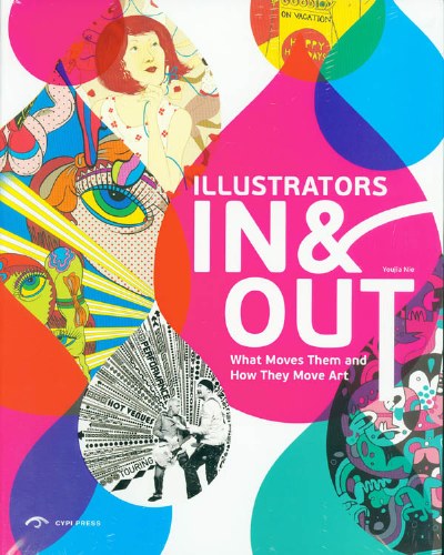 Illustrators In and Out What Moves Them and How They Move Art HC