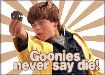 Goonies Never Say Die Magnet