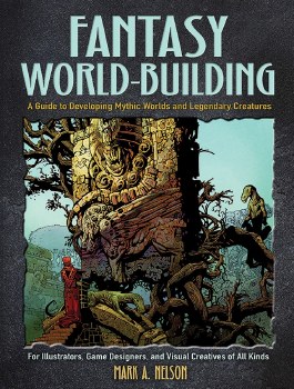 Fantasy World-Building Guide to Developing Mythic Worlds and Legendary Creatures SC