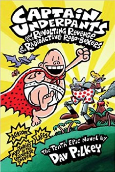 Captain Underpants Vol 10 HC and the Revolting Revenge of the Radioactive Robo-Boxers