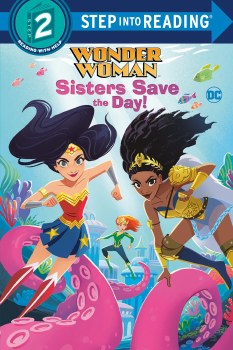 Wonder Woman Sisters Save the Day! SC Step Into Reading Book Step 2