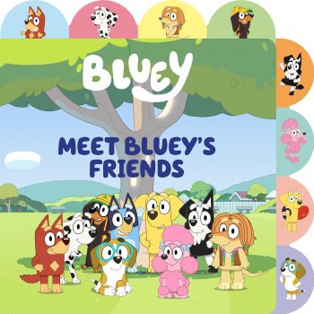 Bluey Meet Bluey's Friends A Tabbed Board Book