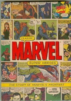 Classic Marvel Super Heroes (The Story of Marvel's Mightiest) HC