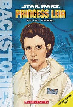 Star Wars Princess Leia Royal Rebel Backstories SC