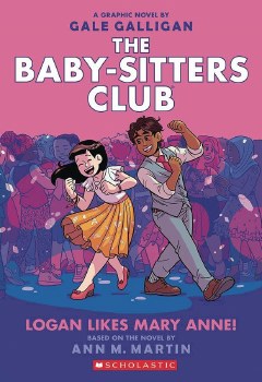 Baby-Sitters Club Vol 08 SC Logan Likes Mary Anne!