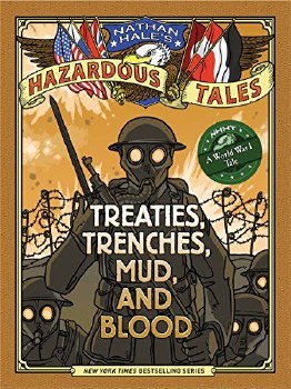 Nathan Hale's Hazardous Tales Vol 04 HC Treaties, Trenches, Mud, and Blood