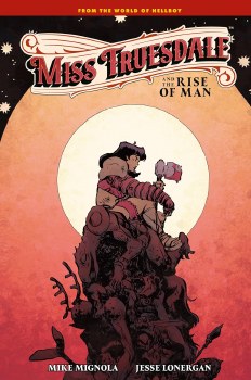 Miss Truesdale and the Rise of Man HC
