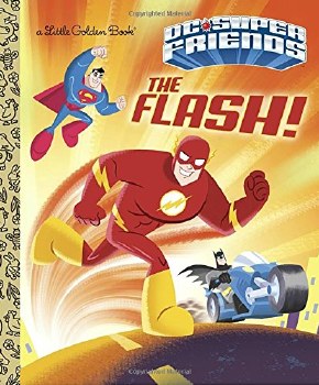 DC Super Friends Flash! Little Golden Book