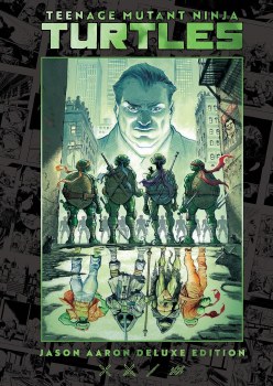 Teenage Mutant Ninja Turtles by Jason Aaron Deluxe Edition HC