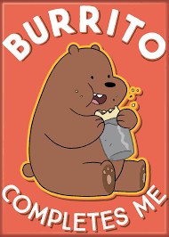 We Bare Bears Grizzly Burrito Completes Me Magnet