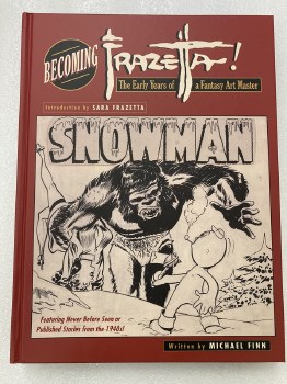 Becoming Frazetta: The Early Years of a Fantasy Art Master HC