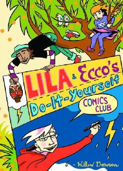 Lila and Ecco's Do It Yourself Comics Club SC