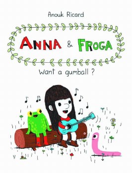 Anna and Froga Want a Gumball HC