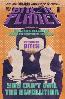 Bitch Planet Vol 02 SC President Bitch