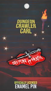 Dungeon Crawler Carl So Fun It Hurts Enamel Pin