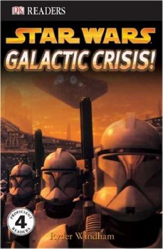 DK Readers Level 4 Star Wars Galactic Crisis!