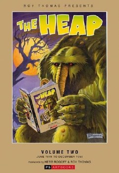 Roy Thomas Presents The Heap Vol 02 HC
