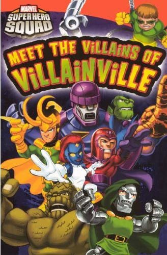 Marvel Super Hero Squad: Meet the Villians of Villianville