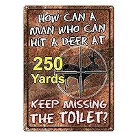 Rivers Edge Sign How Can A Man Hit A Deer Miss The Toilet