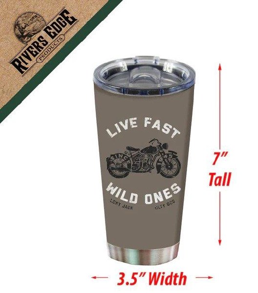 Rivers Edge Tumbler 20oz Life Fast Wild Ones