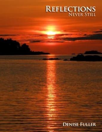 Reflections Never Still By Denise Fuller