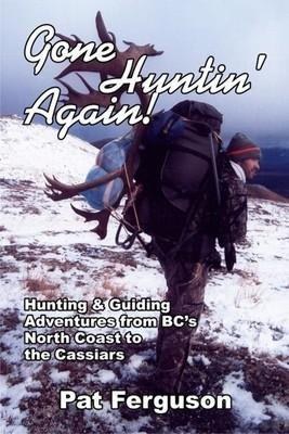 Gone Huntin' Again! By Pat Ferguson