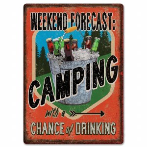 Rivers Edge Sign Weekend Forecast Camping w/Chance Of Drinking