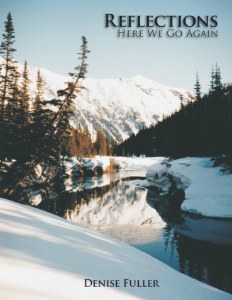 Reflections Here We Go Again By: Denise Fuller