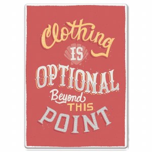 Rivers Edge Sign Clothing Optional Byond This Point