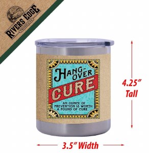 Rivers Edge Tumbler 10oz Hang Over Cure
