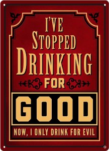 Rivers Edge Sign I Stopped Drinking For Good