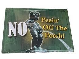 Sign - No Peein Off the Porch