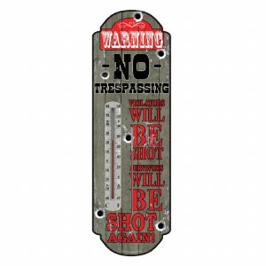 Rivers Edge Thermometer No Trespassing