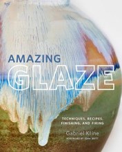 Additional picture of Amazing Glaze: Recipes, Finishing, & Firing, Kline & Britt